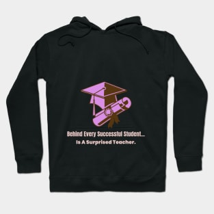 Surprised Crazy Teachers behind Successful Students T-Shirt Hoodie